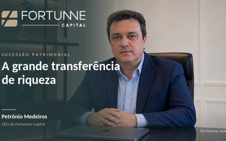 Petrônio Medeiros, CEO da Fortunne Capital